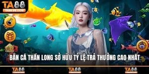 Bắn Cá Thần Long