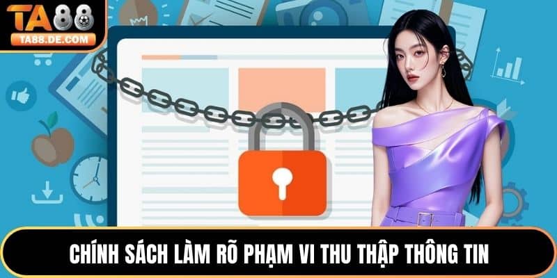 Chính sách làm rõ phạm vi thu thập thông tin
