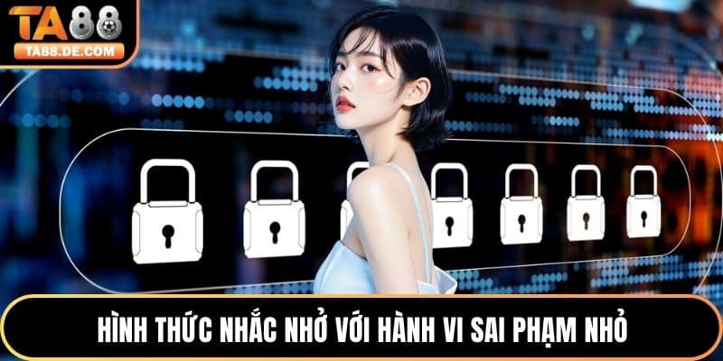 Hình thức nhắc nhở với hành vi sai phạm nhỏ