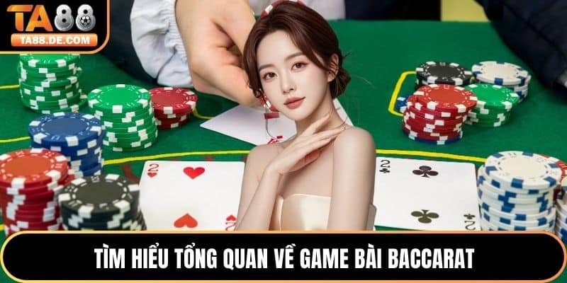 Tìm hiểu tổng quan về game bài baccarat